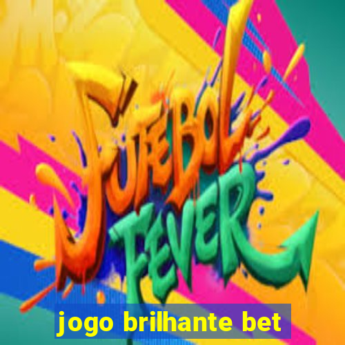 jogo brilhante bet